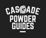 Cascade Powder Guides